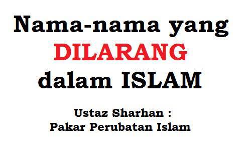 nama dilarang dalam islam, nama ditegah dalam islam, nama yang disukai orang melayu