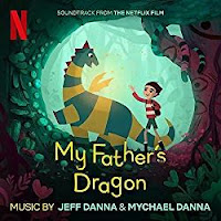 New Soundtracks: MY FATHER'S DRAGON (Mychael Danna & Jeff Danna)