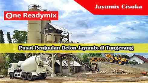 Harga Jayamix Cisoka, Jual Beton Jayamix Cisoka, Harga Beton Jayamix Cisoka Per Mobil Molen, Harga Beton Cor Jayamix Cisoka Per Meter Kubik Murah Terbaru 2024