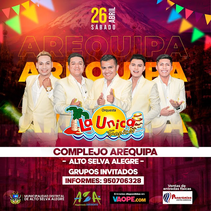 La Unica Tropical en Arequipa - 26 de Abril - Complejo Arequipa: PRECIO DE ENTRADAS
