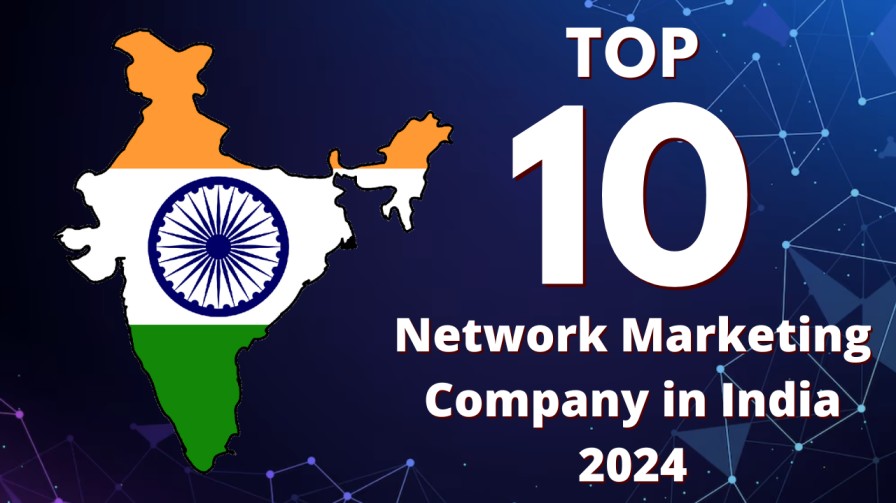 Top Ten Network Marketing Company in India 2024