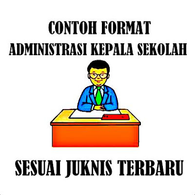 Download 15 Format Administrasi Kepala Sekolah Semua Jenjang SD/MI,SMP/MTs dan SMA/SMK/MA Terbaru 2017