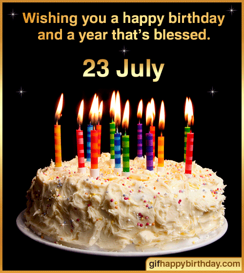 23 July Happy Birthday Gifs Images 23 July Happy Birthday Gifs Images