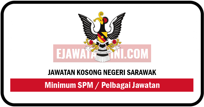 Jawatan Kosong di Negeri Sarawak - ejawatankini.com