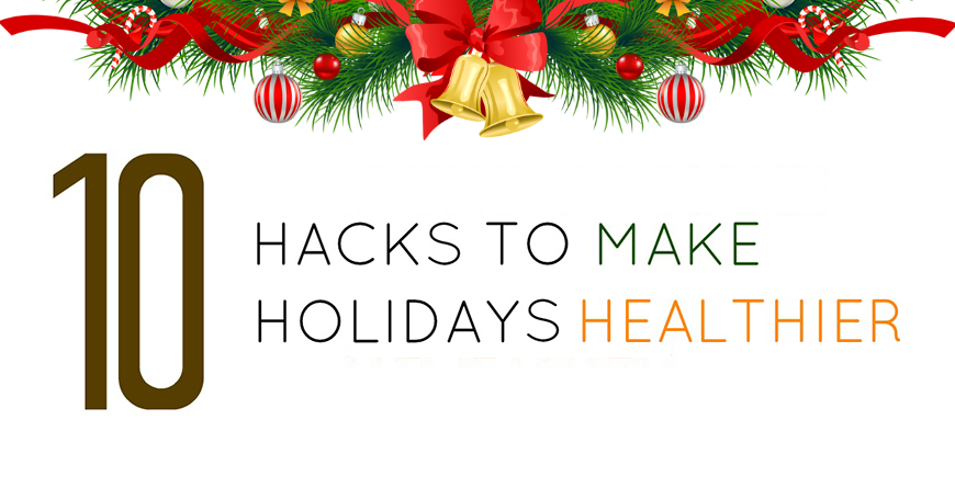 10 healthy holiday hacks to jump start your new year