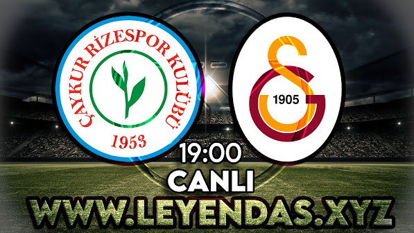 Rizerspor - Galatasaray maçını canlı izle