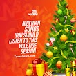 [Christmas Playlist] Nigerian Songs You Should Listen To This Yuletide Season