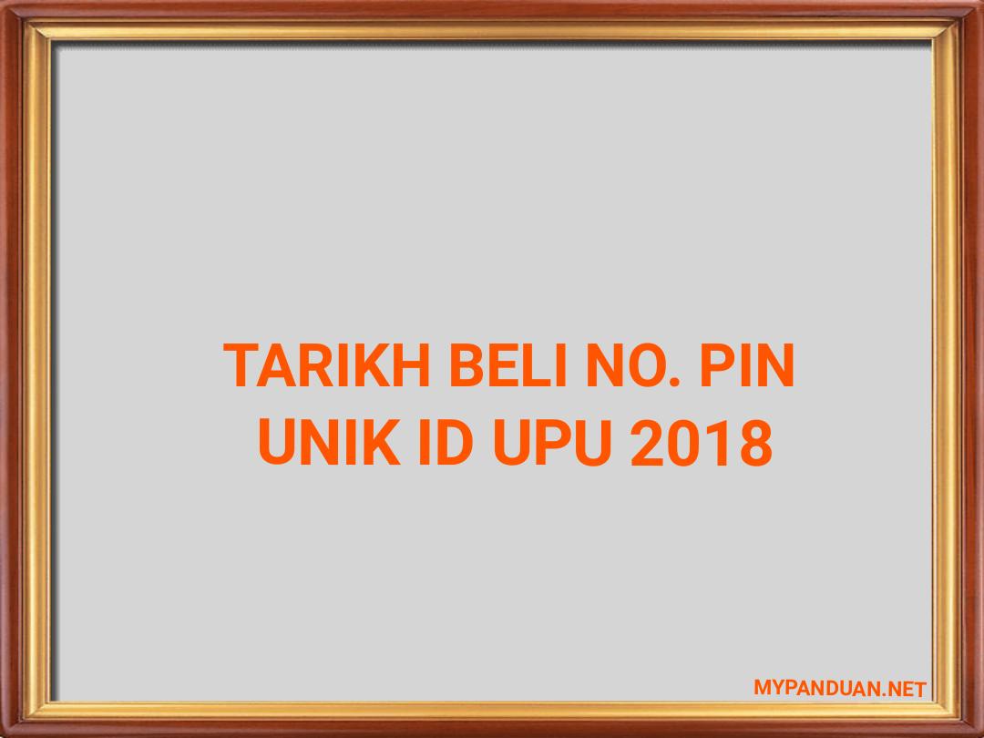 Tarikh Pembelian No Pin Unik Id Upu 2020 My Panduan