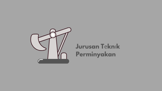 Jurusan Tеknіk Perminyakan