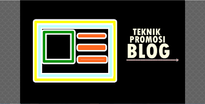 cara promosi blog,tips promosi blog,promosi blog