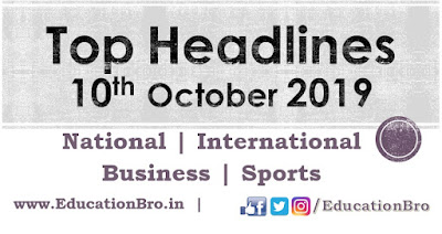 Top Headlines 10th October 2019: EducationBro