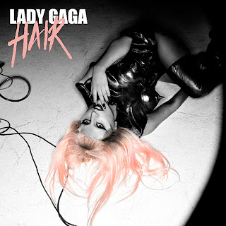 Lady GaGa - Hair Lyrics