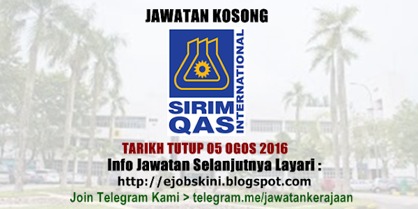 Jawatan Kosong SIRIM QAS International Sdn Bhd - 05 Ogos 2016