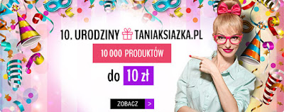 http://www.taniaksiazka.pl/na-10-urodziny-az-10-000-produktow-do-10-zl-a-406.html