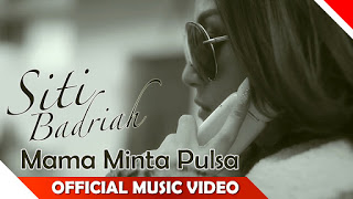 Lirik Lagu Siti Badriah - Mama Minta Pulsa