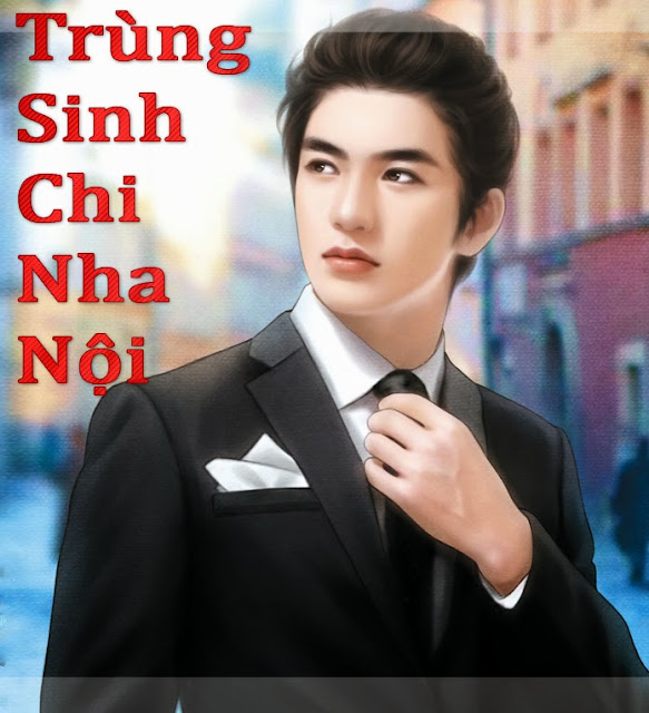 Trọng Sinh Chi Nha Nội Prc Full