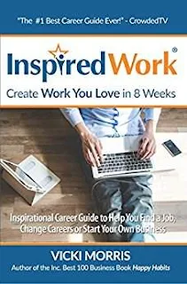InspiredWork: Create Work You Love in 8 Weeks - The Best Career Guide Ever by Vicki Morris