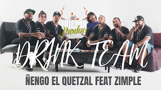 LETRA Drink Team Ñengo el Quetzal feat Zimple