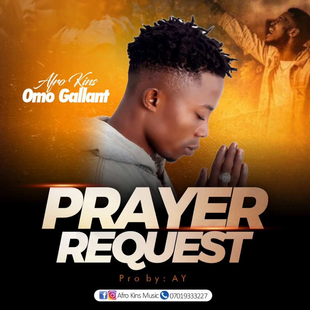 Afrokins Omo Gallant Prayer Request