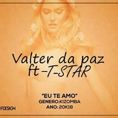 Valter Da Paz - Eu Te Amo (feat. T-Star) (2018)