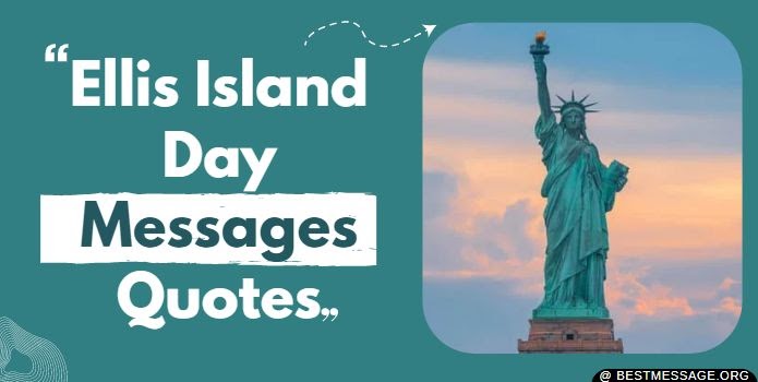 Ellis Island Day Messages And Quotes