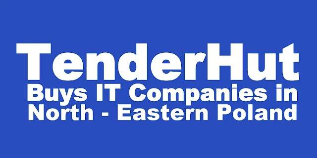 PR | TenderHut Buys IT Companies In North - Eastern Poland