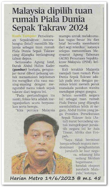 Malaysia dipilih tuan rumah Piala Dunia Sepak Takraw 2024 - Keratan akhbar Harian Metro 19 Jun 2023