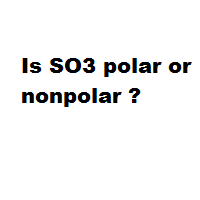 Is SO3 polar or nonpolar ?