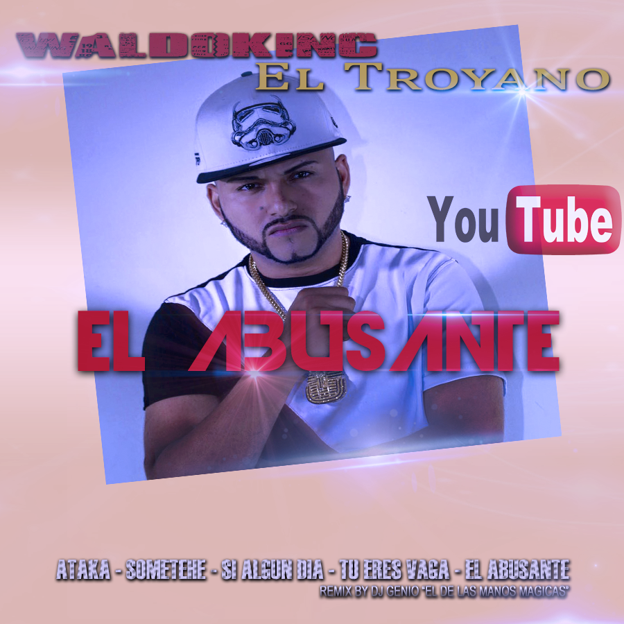 Waldokinc El Troyano - El Abusante (DeeJay Genio)