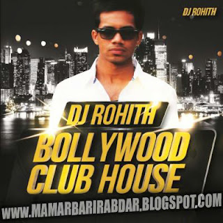 Bollywood Club House Vol.3 - DJ Rohith (2013) :: DJ Remixes