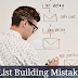 Top List Building Mistakes!