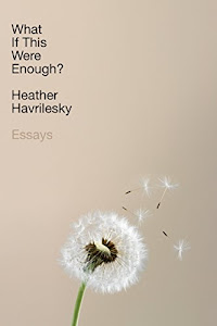 What If This Were Enough?: Essays