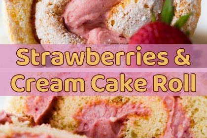 Strawberries & Cream Cake Roll