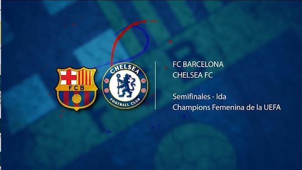 Ver en directo el FC Barcelona Femenino - Chelsea Femenino