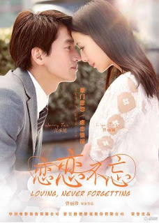 Sinopsis Drama Serial China Loving Never Forgetting