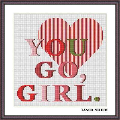 You go, girl feminist motivational cross stitch needlecraft pattern - Tango Stitch