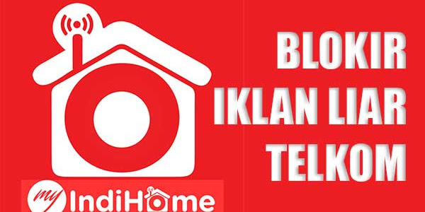 Cara Memblokir Iklan Inject Liar Telkom Speedy IndiHome