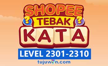 Tebak Kata Shopee Level 2303 2304 2305 2306 2307 2308 2309 2310 2301 2302