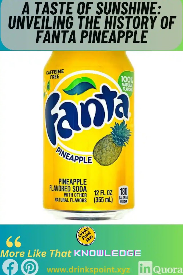 A Taste of Sunshine: Unveiling the History of Fanta Pineapple