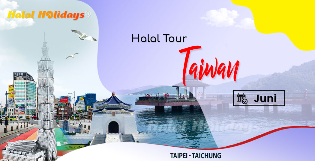 Paket Wisata Halal Tour Taiwan Juni