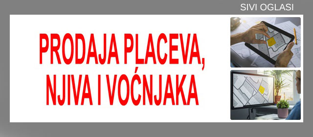 *** PRODAJA PLACEVA, NJIVA I VOĆNJAKA SIVI OGLASI - 1f.