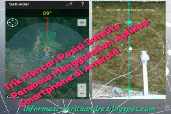 Trik Mencari Posisi Satelite Parabola Menggunakan Aplikasi Smartphone di Android 