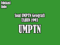 Soal UMPTN Geografi Tahun 1993