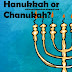 What is the difference between Hanukkah and Chanukah?