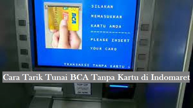 Cara Tarik Tunai BCA Tanpa Kartu di Indomaret