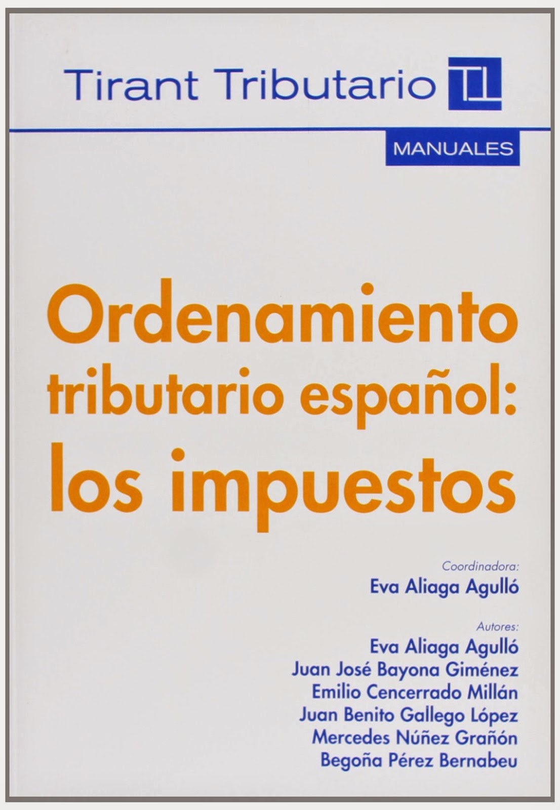 Ordenamiento Tributario Español: Los Impuestos. Manuales Técnicos Especializados de Derecho.