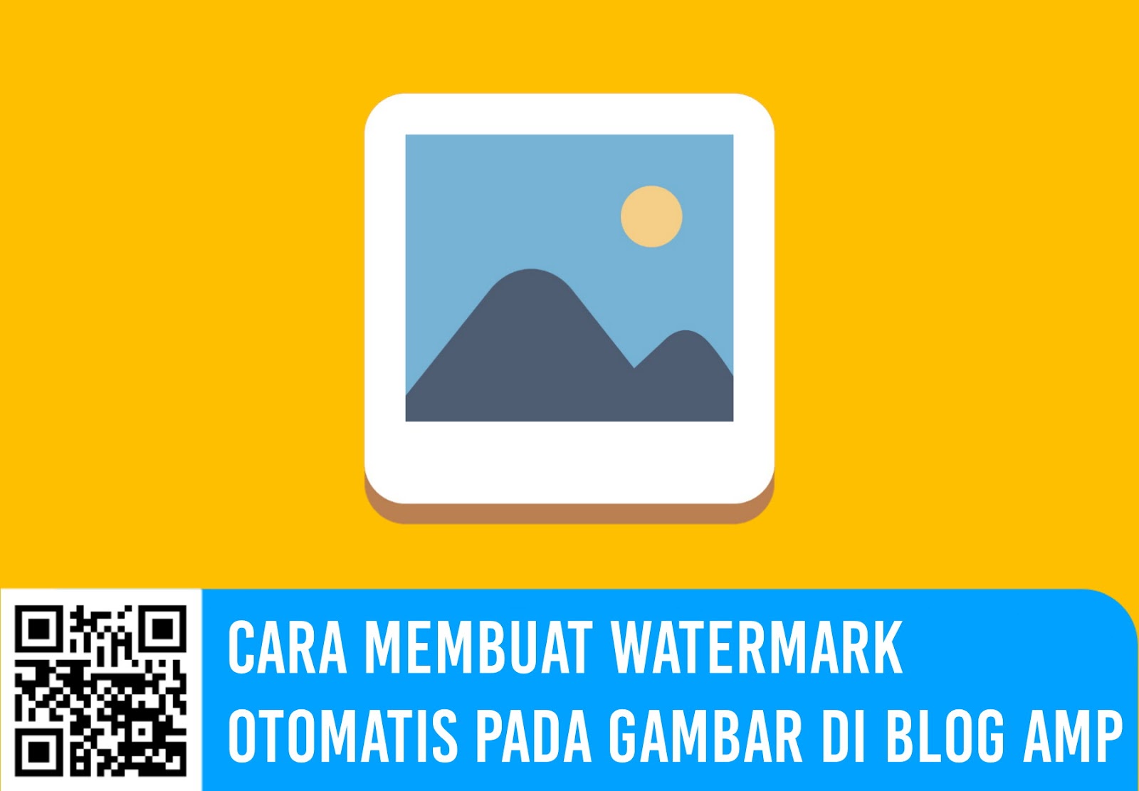 Cara Membuat Watermark Otomatis pada Gambar di Blog AMP √  Cara Membuat Watermark Otomatis pada Gambar di Blog AMP