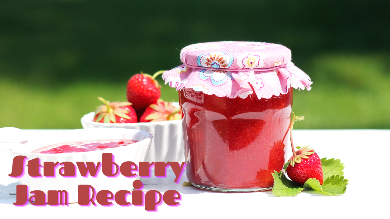 How to Make Fresh Strawberry Jam at Home