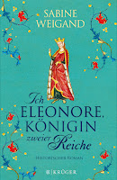 Ich, Eleonore, Königin zweier Reiche - Sabine Weigand