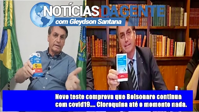 Novo teste comprova que Bolsonaro continua com covid19.... Cloroquina até o momento nada.